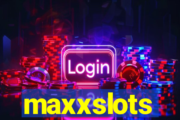 maxxslots