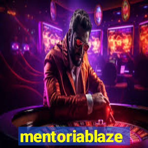 mentoriablaze