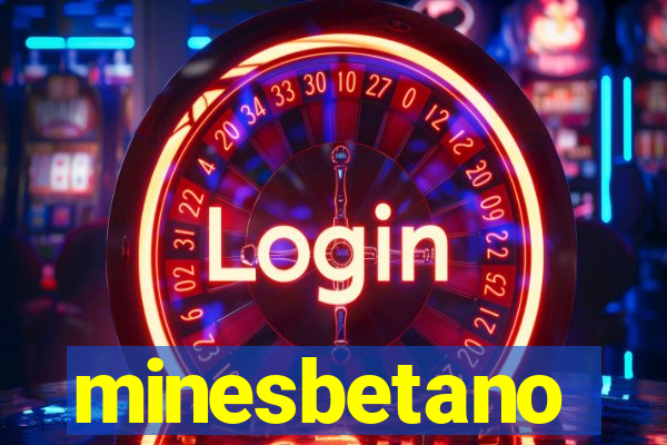 minesbetano