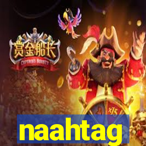 naahtag