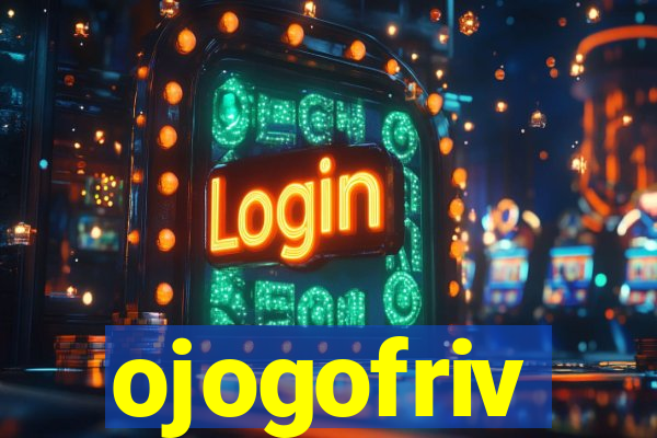 ojogofriv