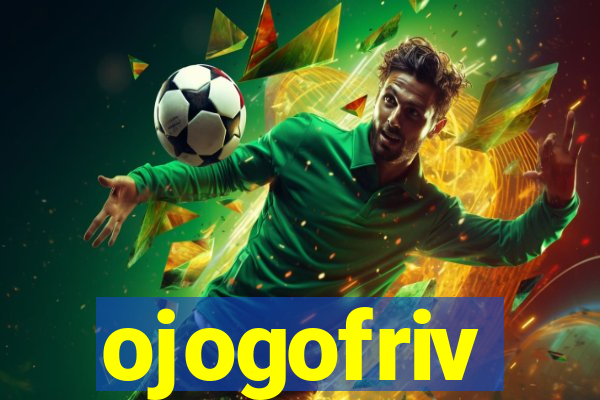 ojogofriv