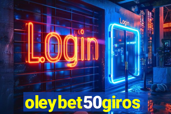 oleybet50giros
