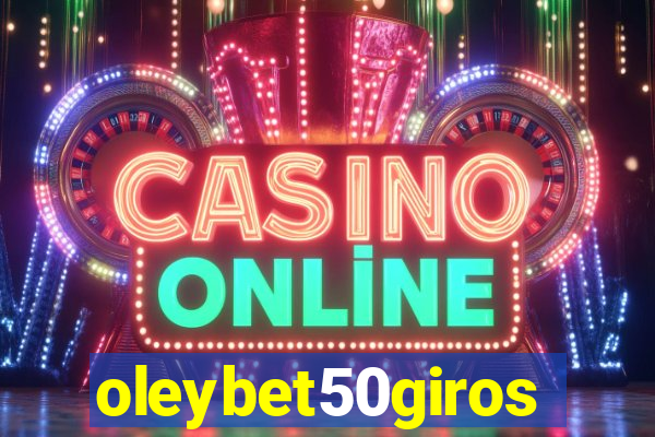 oleybet50giros