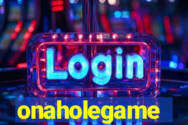 onaholegame