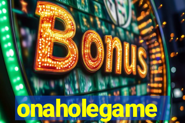 onaholegame