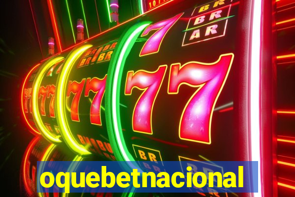 oquebetnacional