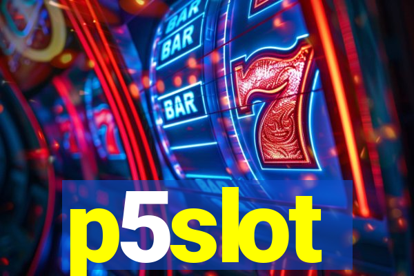 p5slot