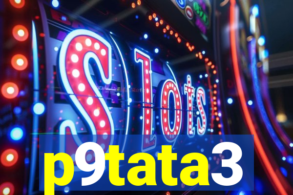 p9tata3