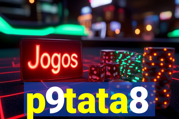 p9tata8