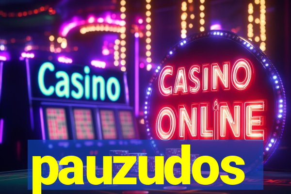 pauzudos