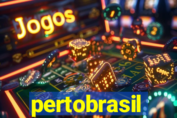 pertobrasil