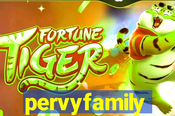 pervyfamily