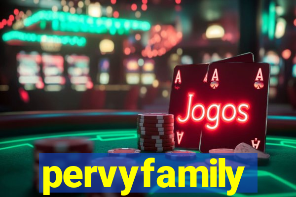 pervyfamily