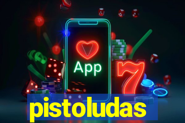 pistoludas