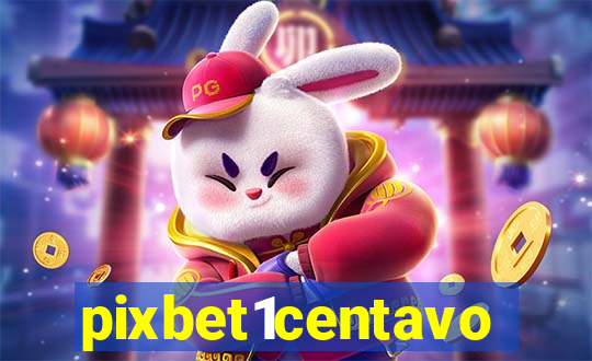pixbet1centavo