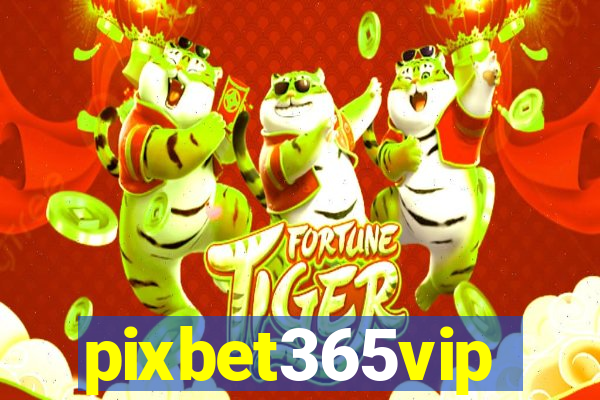 pixbet365vip