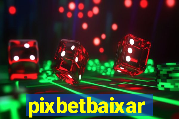 pixbetbaixar