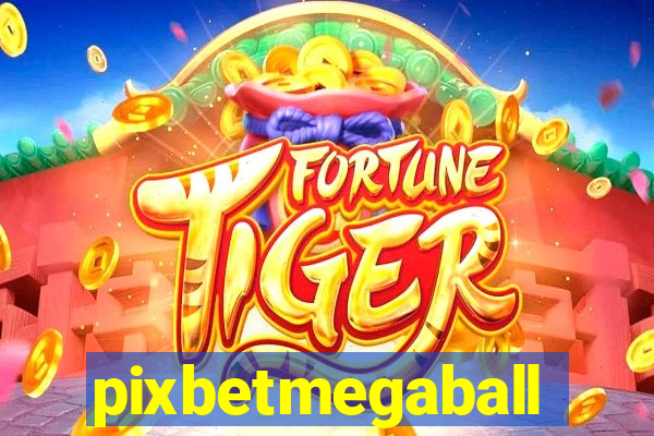 pixbetmegaball