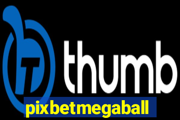 pixbetmegaball