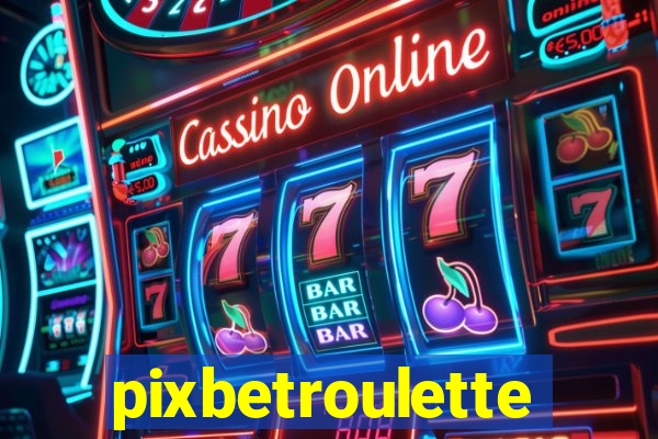 pixbetroulette