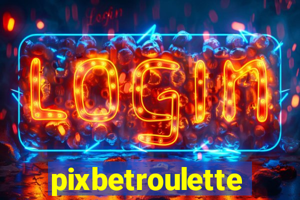 pixbetroulette