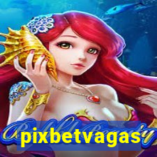 pixbetvagas