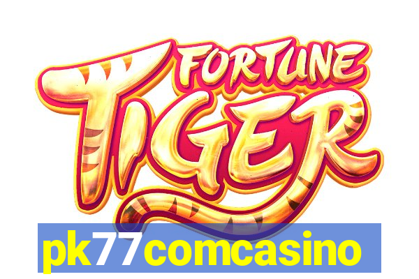 pk77comcasino