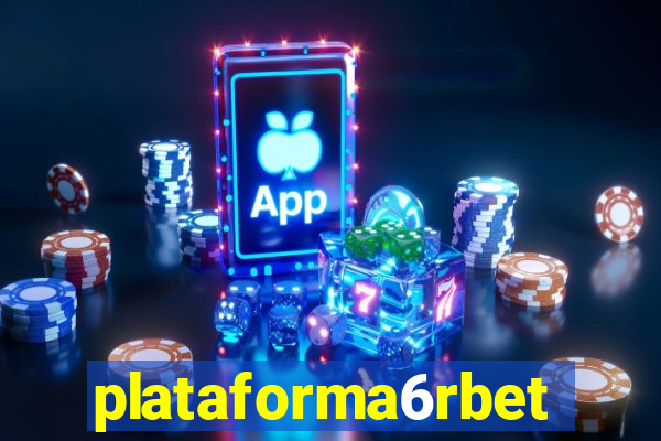 plataforma6rbet