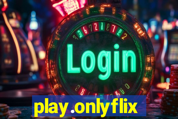 play.onlyflix