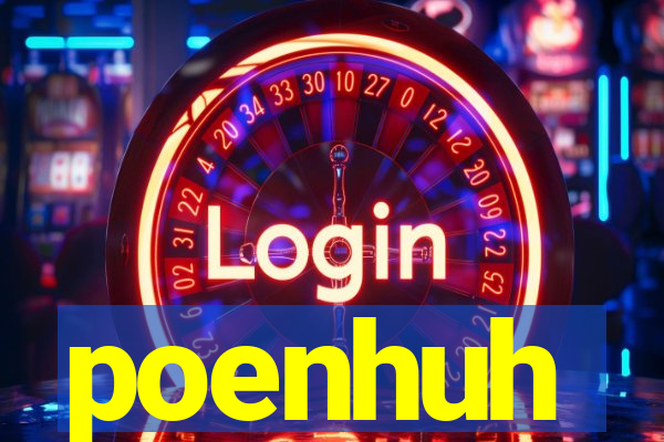 poenhuh