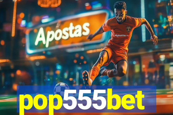 pop555bet