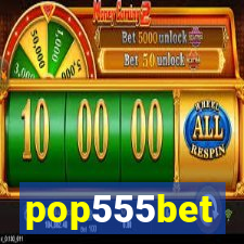 pop555bet