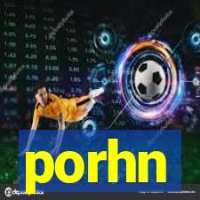 porhn