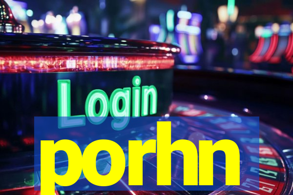 porhn