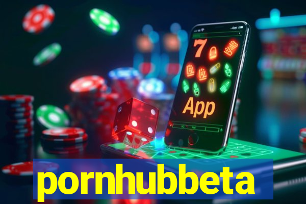 pornhubbeta