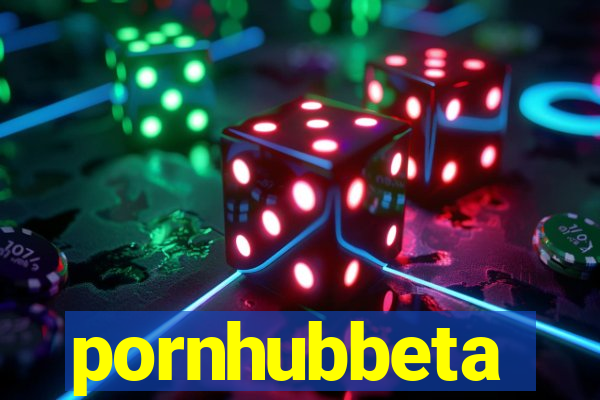 pornhubbeta