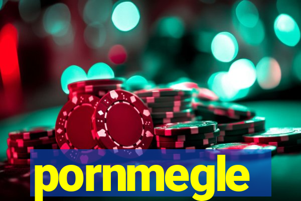 pornmegle