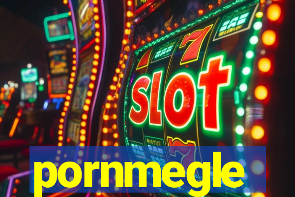 pornmegle