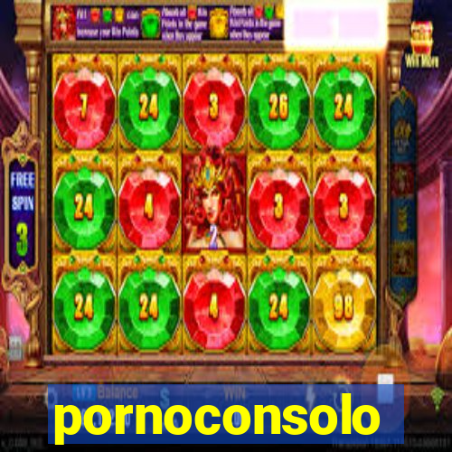 pornoconsolo