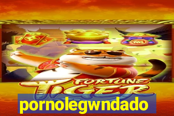pornolegwndado