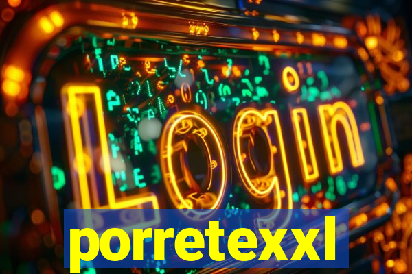 porretexxl