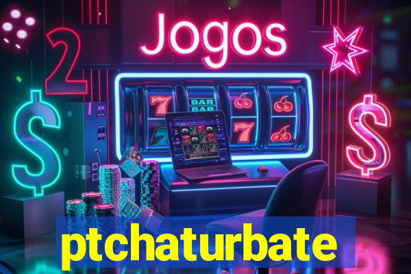 ptchaturbate