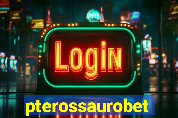 pterossaurobet
