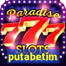 putabetim