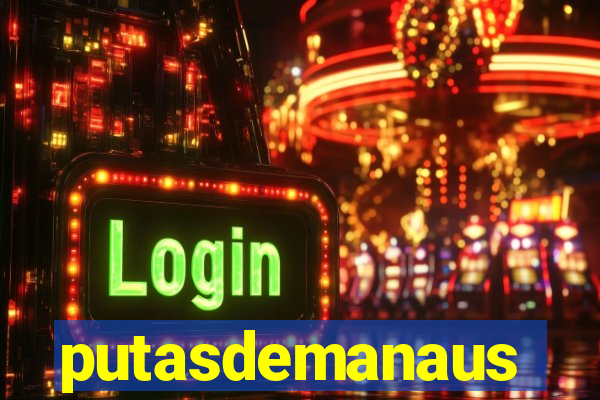putasdemanaus