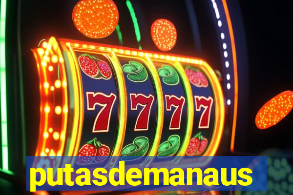 putasdemanaus