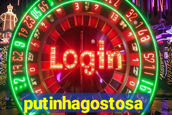 putinhagostosa