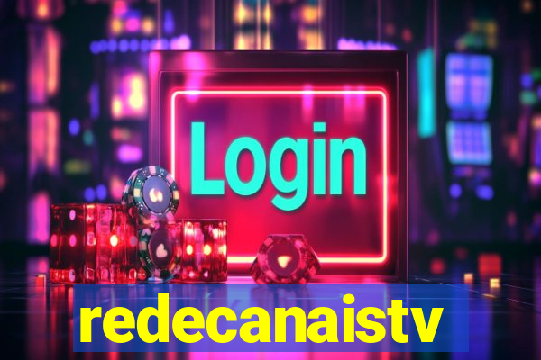 redecanaistv