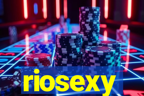 riosexy